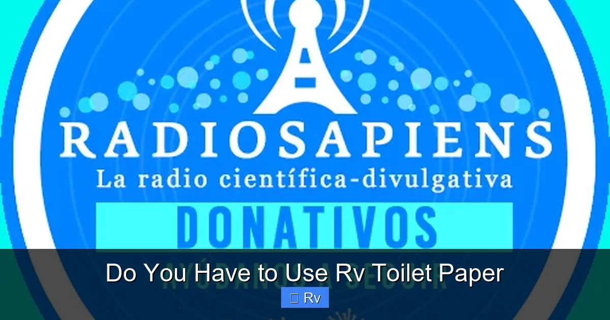Do You Have to Use Rv Toilet Paper