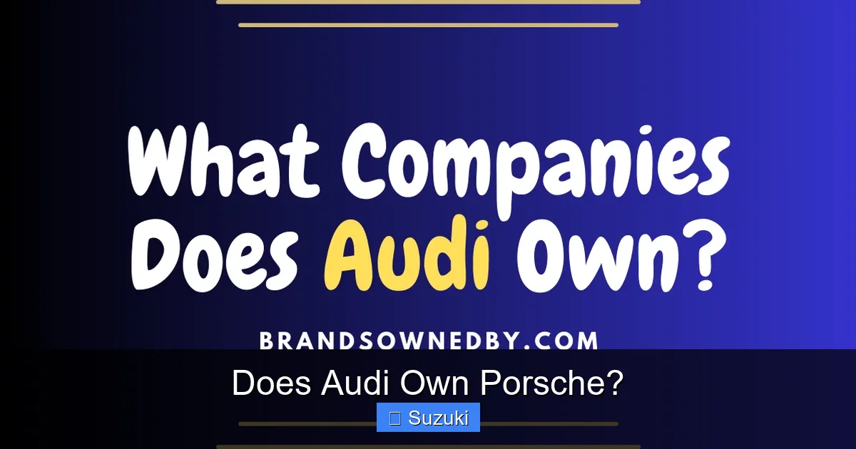 Does Audi Own Porsche?