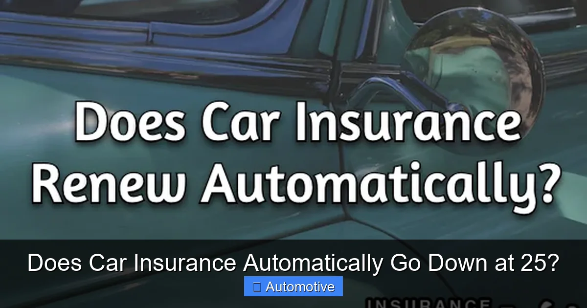 Does Car Insurance Automatically Go Down at 25?