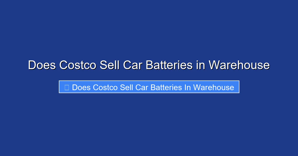 Does Costco Sell Car Batteries in Warehouse