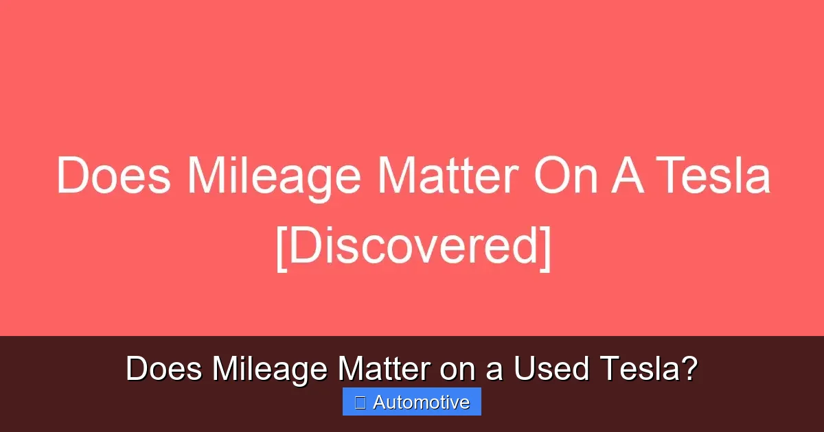 Does Mileage Matter on a Used Tesla?