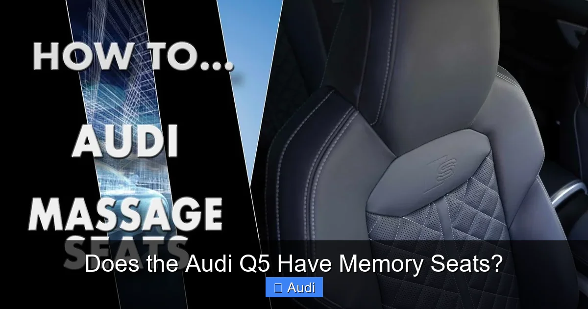 Does the Audi Q5 Have Memory Seats?