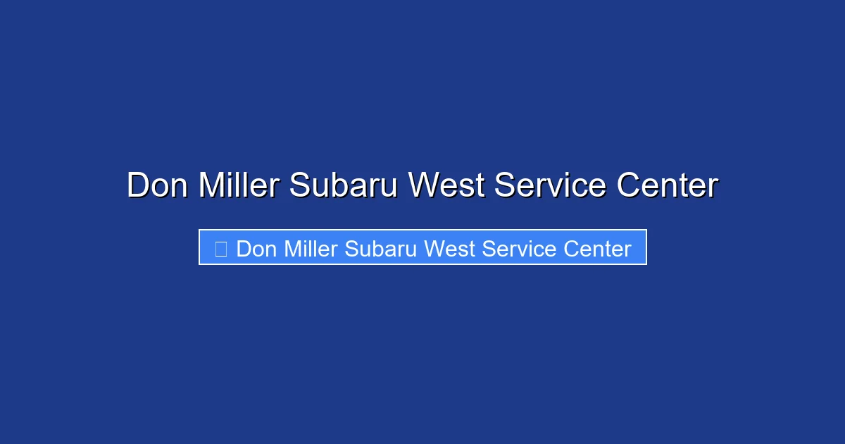 Don Miller Subaru West Service Center