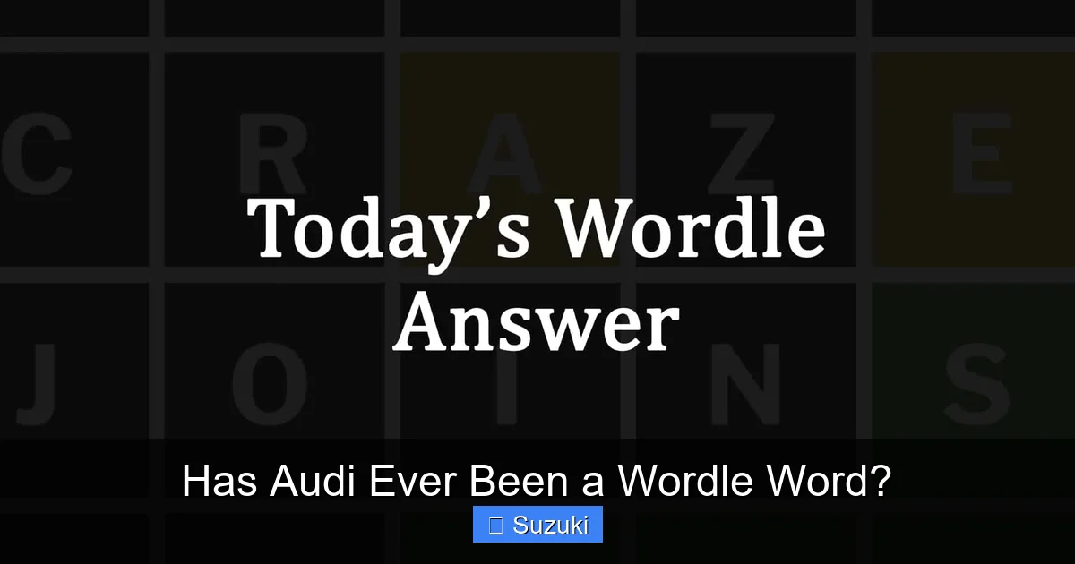 Has Audi Ever Been a Wordle Word?