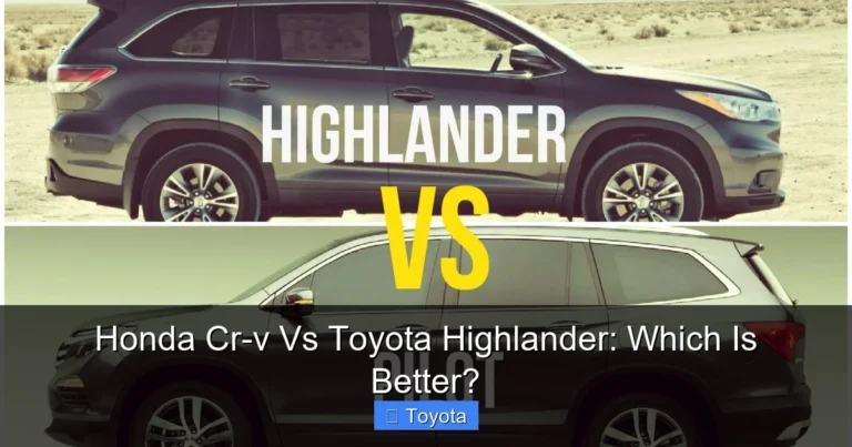 Honda Cr-v Vs Toyota Highlander: Which Is Better?