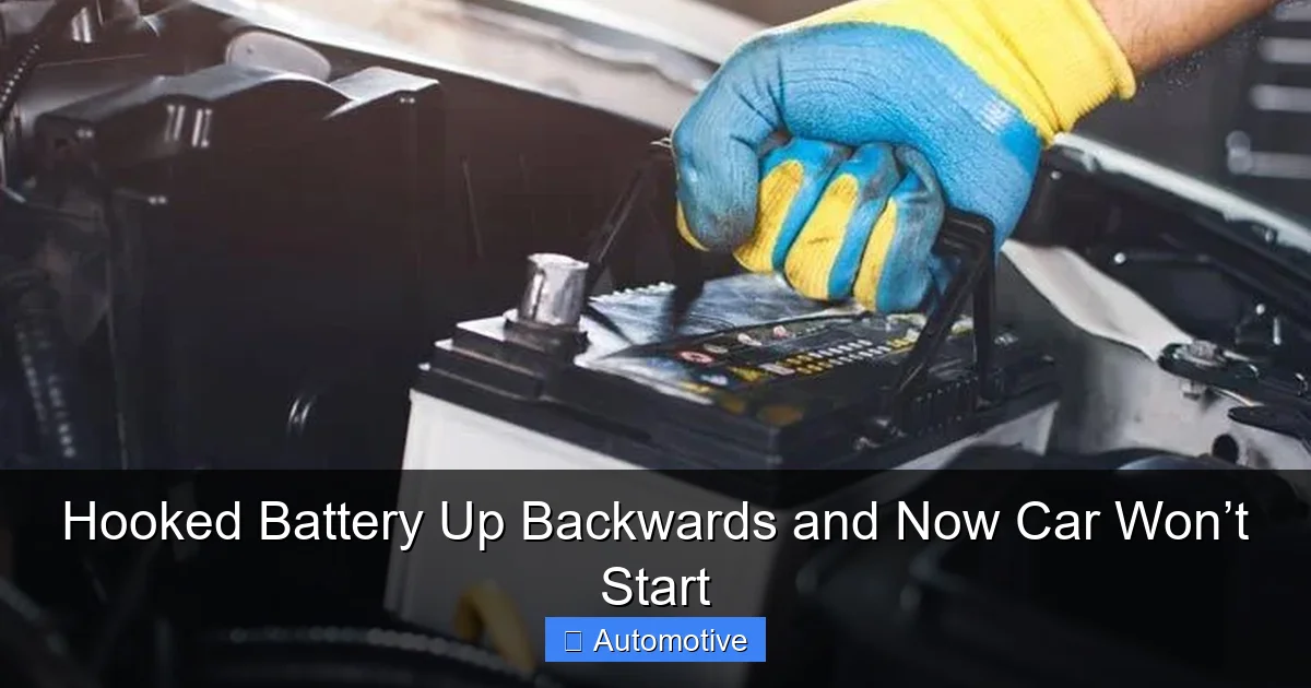 Hooked Battery Up Backwards and Now Car Won’t Start
