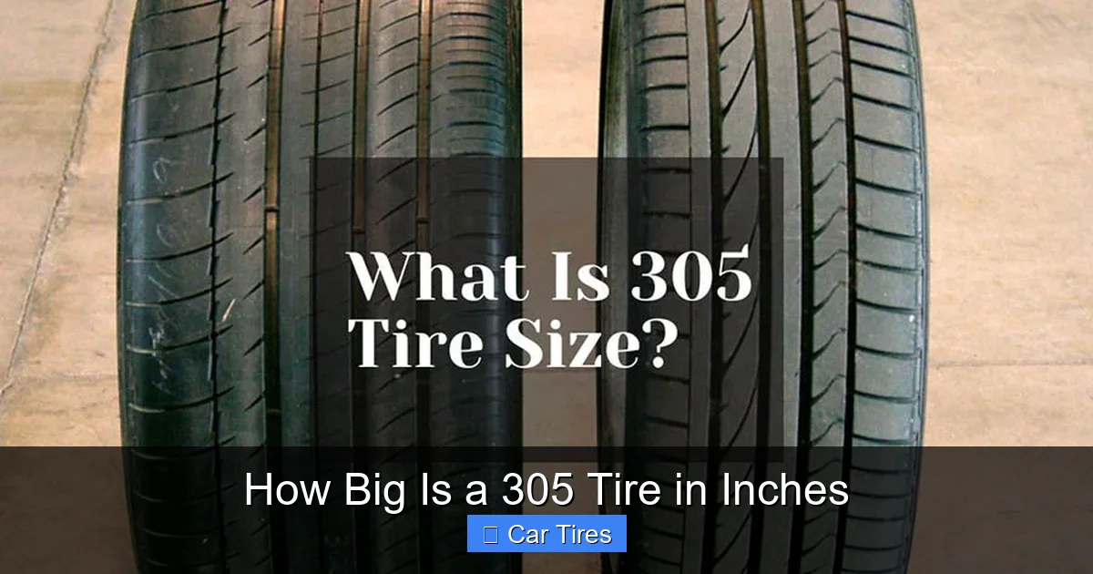 How Big Is a 305 Tire in Inches