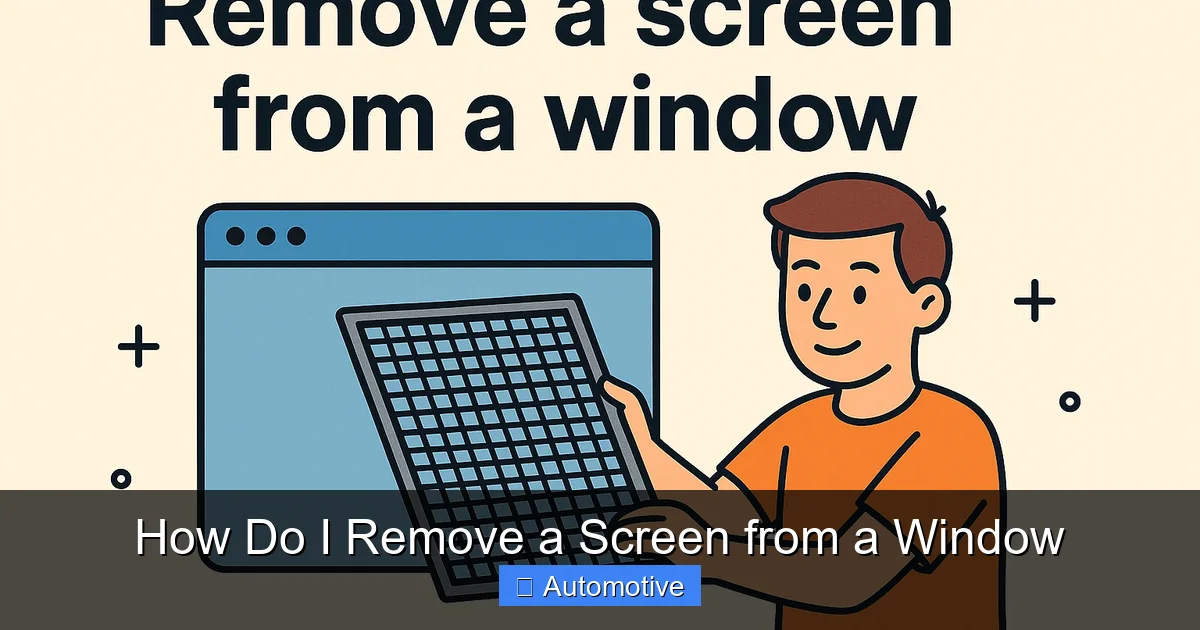 How Do I Remove a Screen from a Window