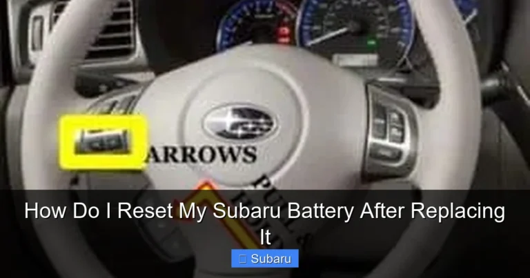 How Do I Reset My Subaru Battery After Replacing It