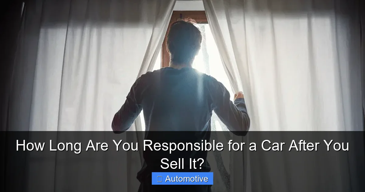 How Long Are You Responsible for a Car After You Sell It?