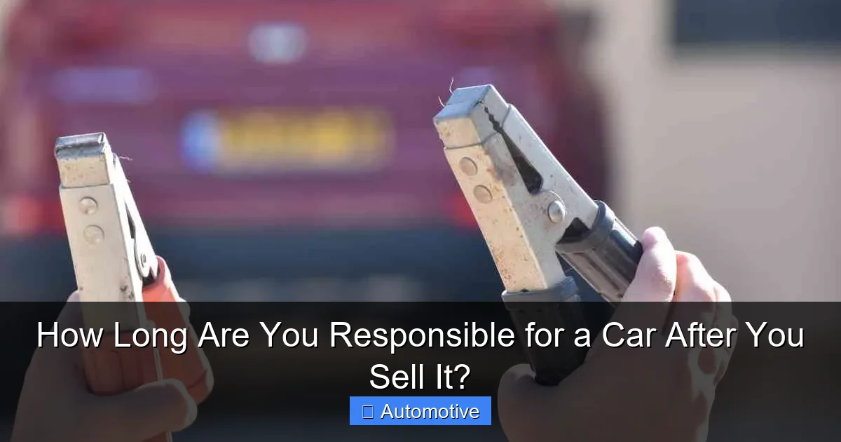How Long Are You Responsible for a Car After You Sell It?