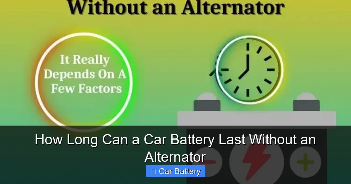 How Long Can a Car Battery Last Without an Alternator