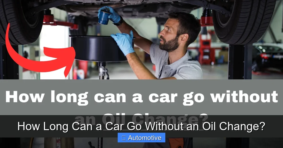 How Long Can a Car Go Without an Oil Change?