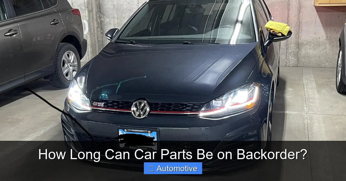 How Long Can Car Parts Be on Backorder?
