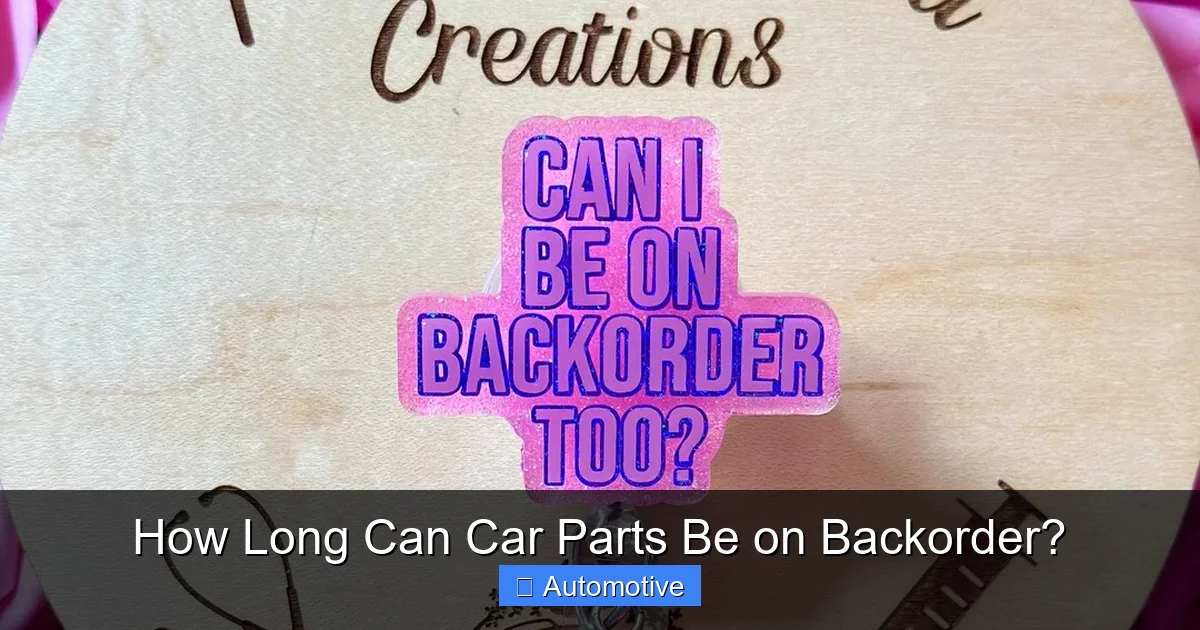 How Long Can Car Parts Be on Backorder?