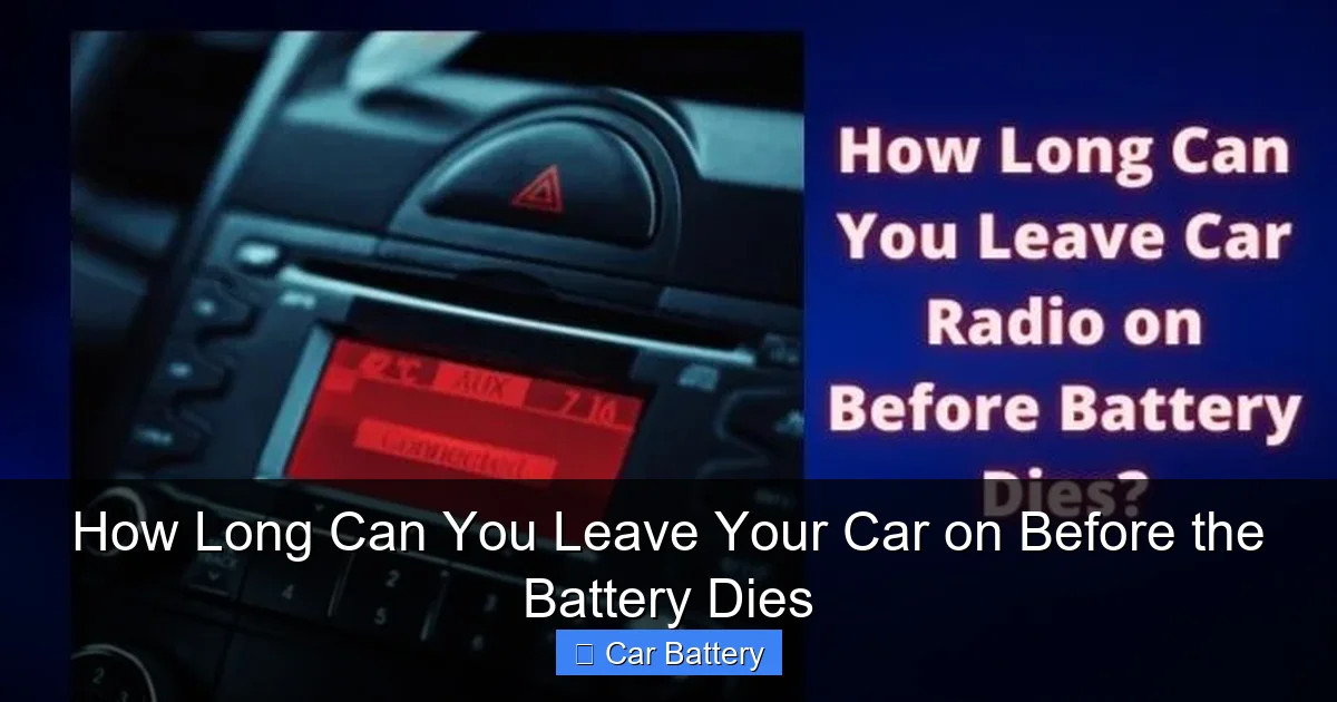 How Long Can You Leave Your Car on Before the Battery Dies