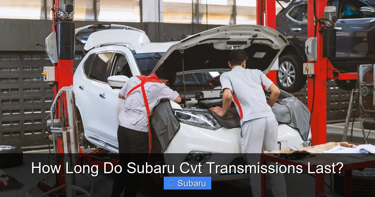 How Long Do Subaru Cvt Transmissions Last?