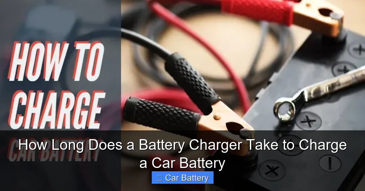 How Long Does a Battery Charger Take to Charge a Car Battery