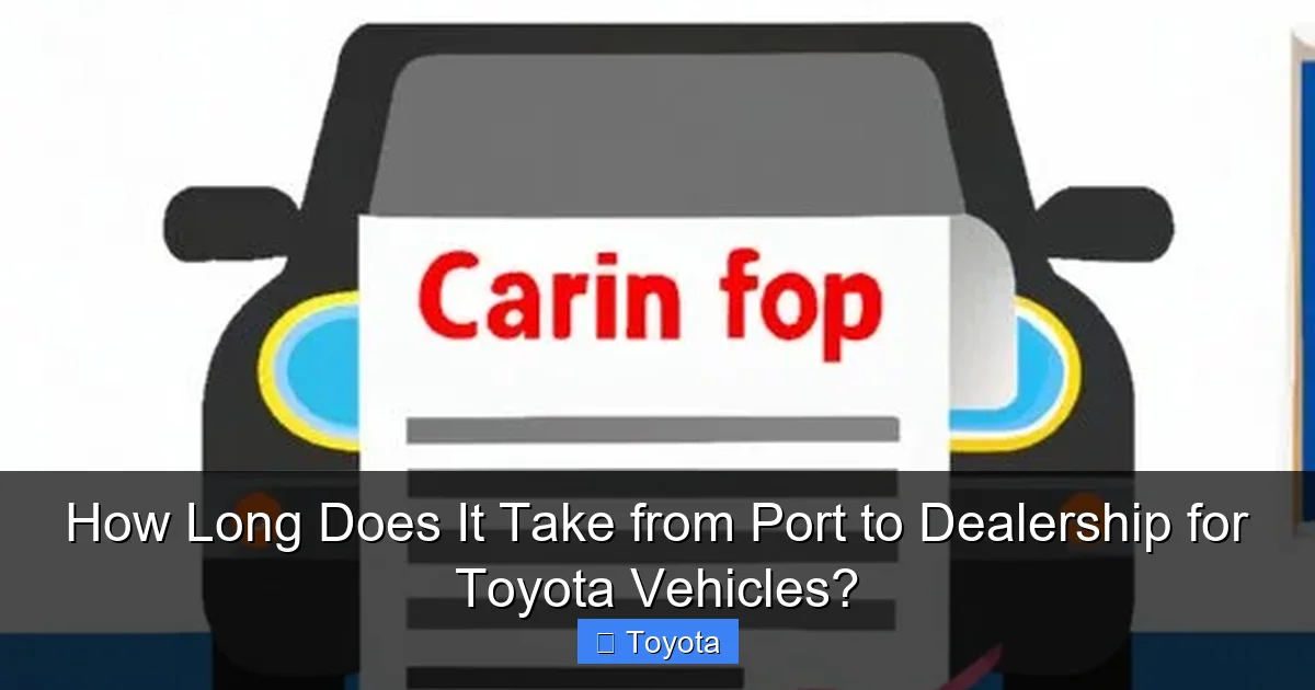 How Long Does It Take from Port to Dealership for Toyota Vehicles?