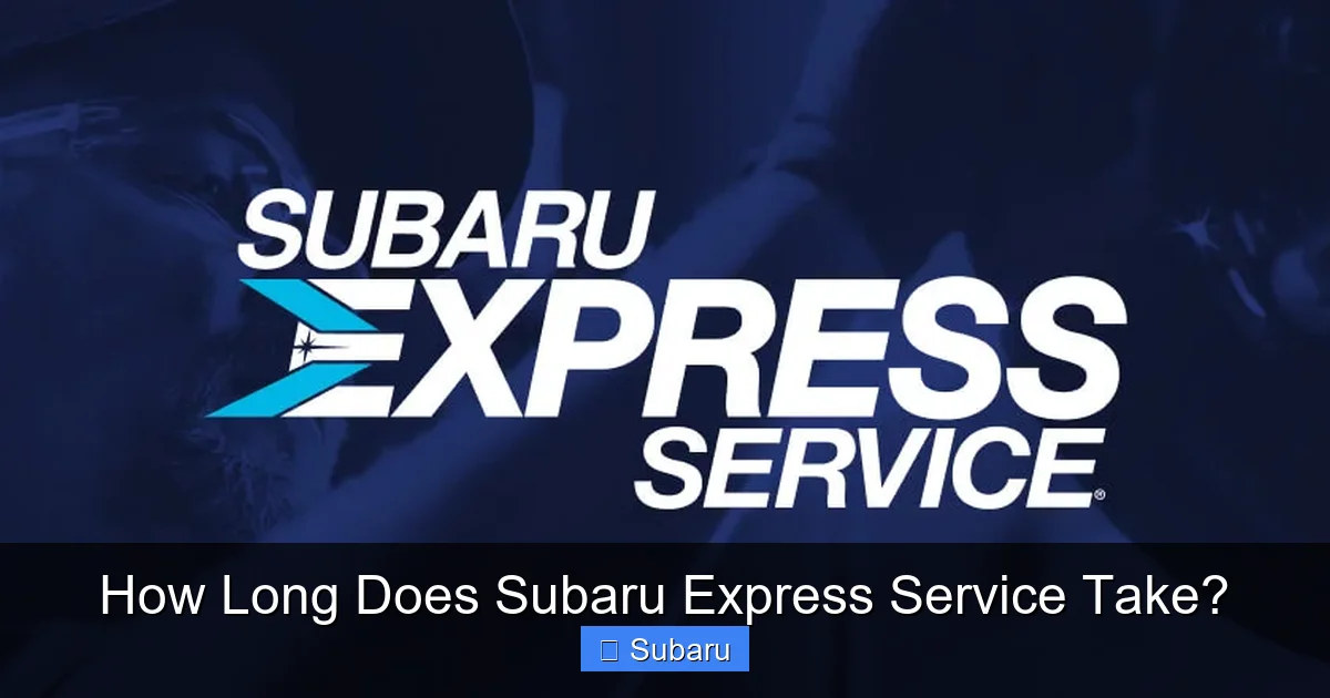How Long Does Subaru Express Service Take?