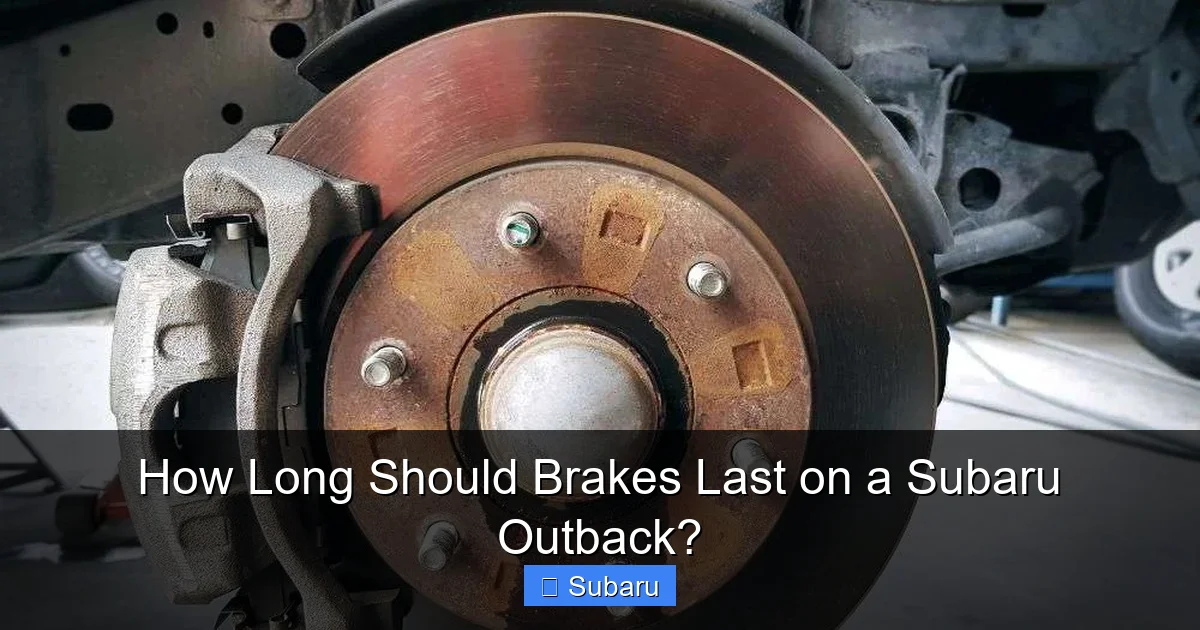 How Long Should Brakes Last on a Subaru Outback?