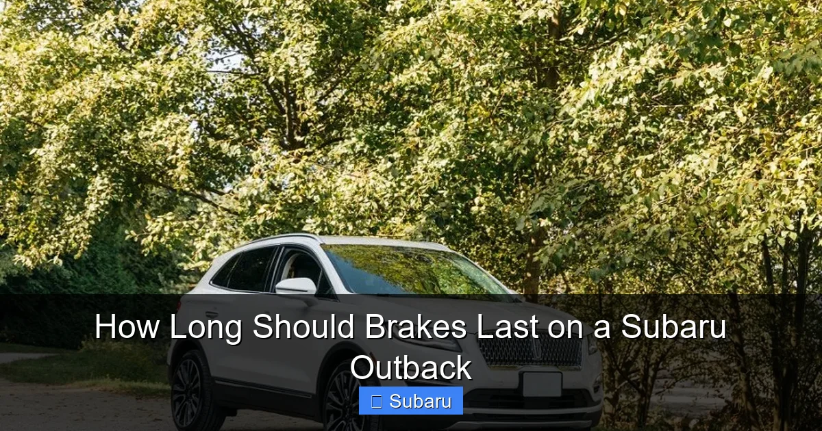 How Long Should Brakes Last on a Subaru Outback
