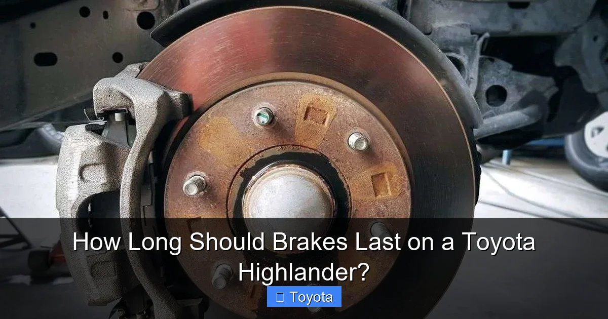 How Long Should Brakes Last on a Toyota Highlander?