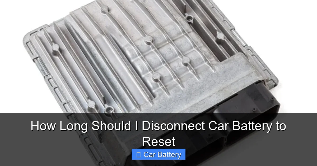 How Long Should I Disconnect Car Battery to Reset