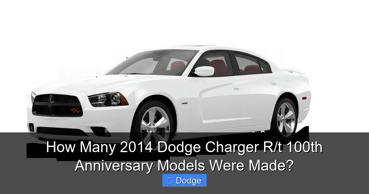 How Many 2014 Dodge Charger R/t 100th Anniversary Models Were Made?