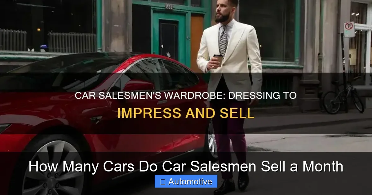 How Many Cars Do Car Salesmen Sell a Month