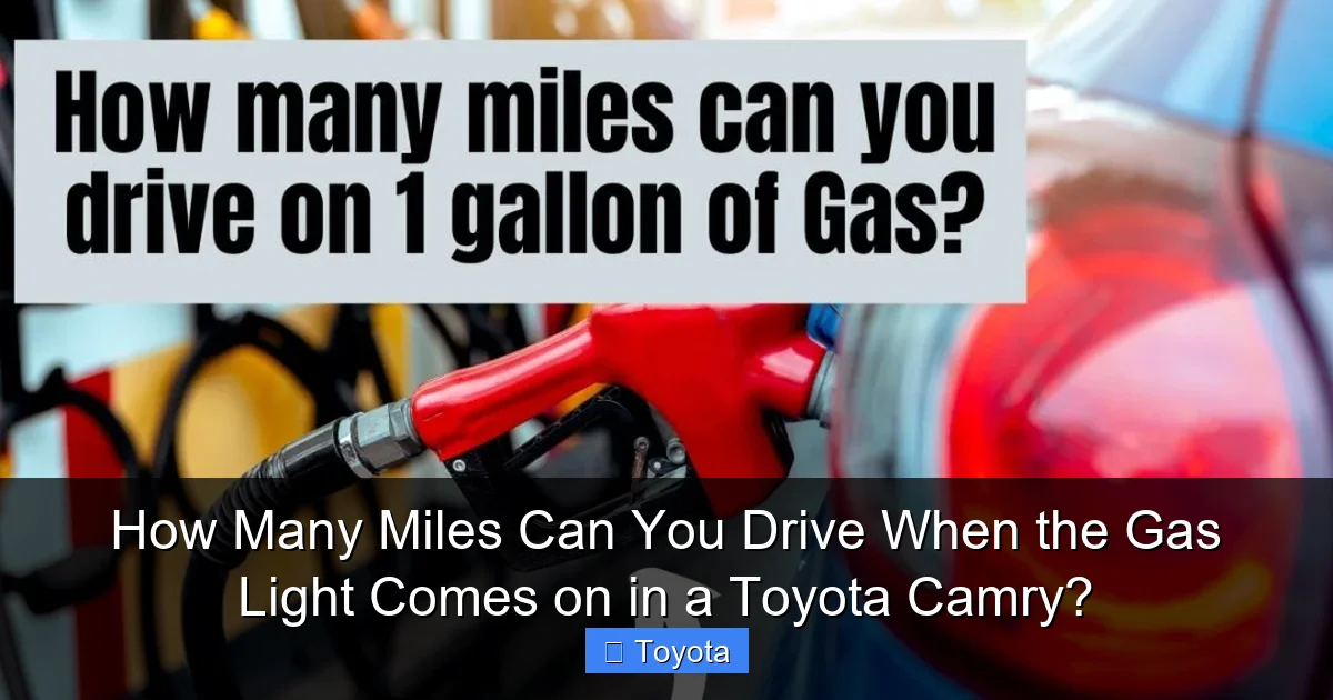 How Many Miles Can You Drive When the Gas Light Comes on in a Toyota Camry?