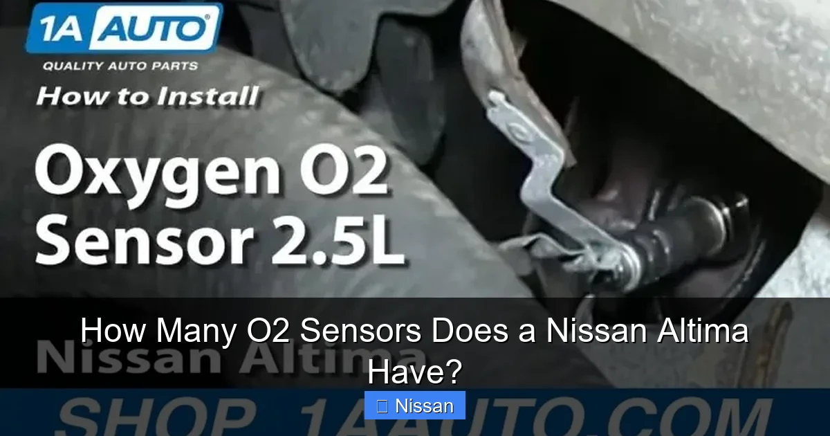 How Many O2 Sensors Does a Nissan Altima Have?