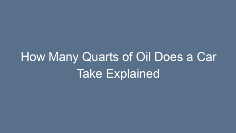 How Many Quarts of Oil Does a Car Take Explained Simply and Accurately
