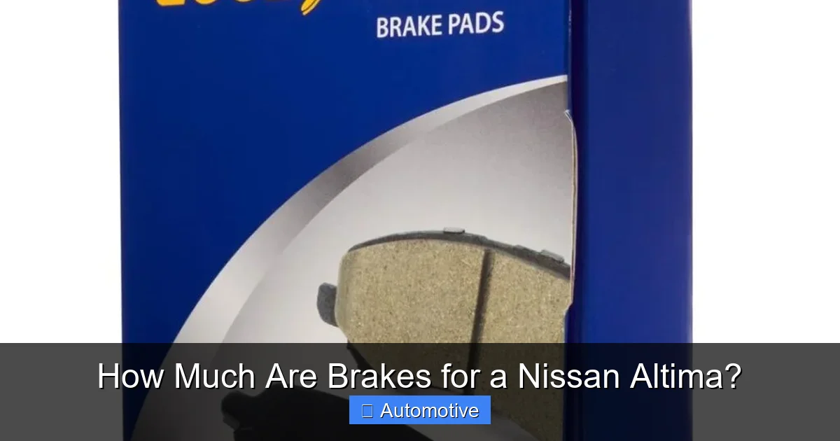 How Much Are Brakes for a Nissan Altima?