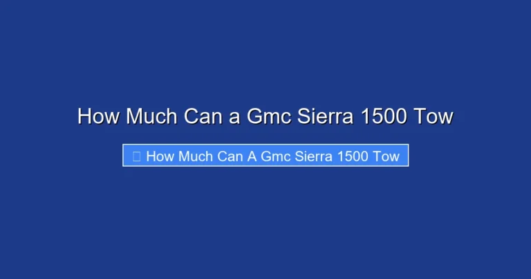 How Much Can a Gmc Sierra 1500 Tow