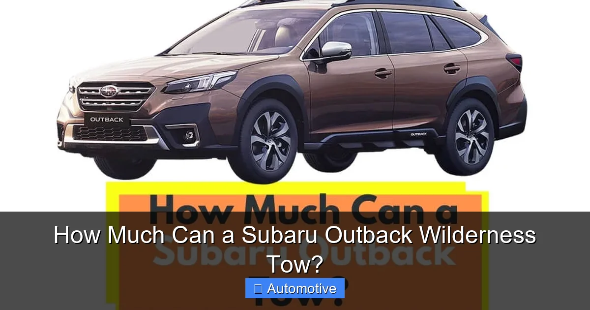 How Much Can a Subaru Outback Wilderness Tow?