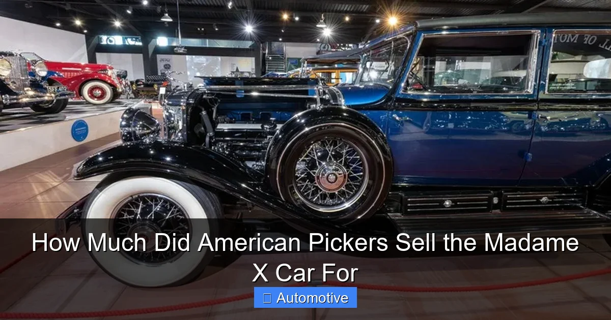 How Much Did American Pickers Sell the Madame X Car For