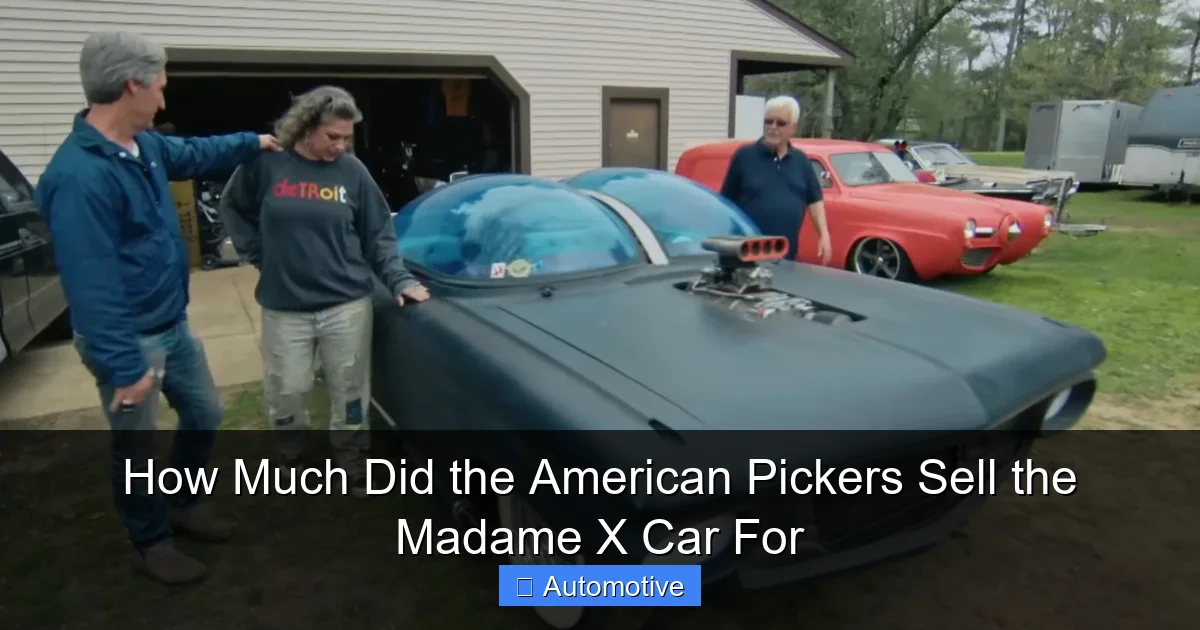 How Much Did the American Pickers Sell the Madame X Car For