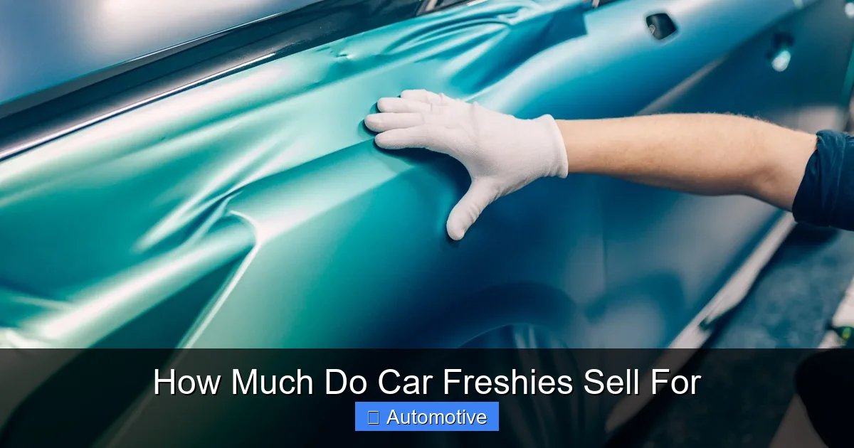 How Much Do Car Freshies Sell For