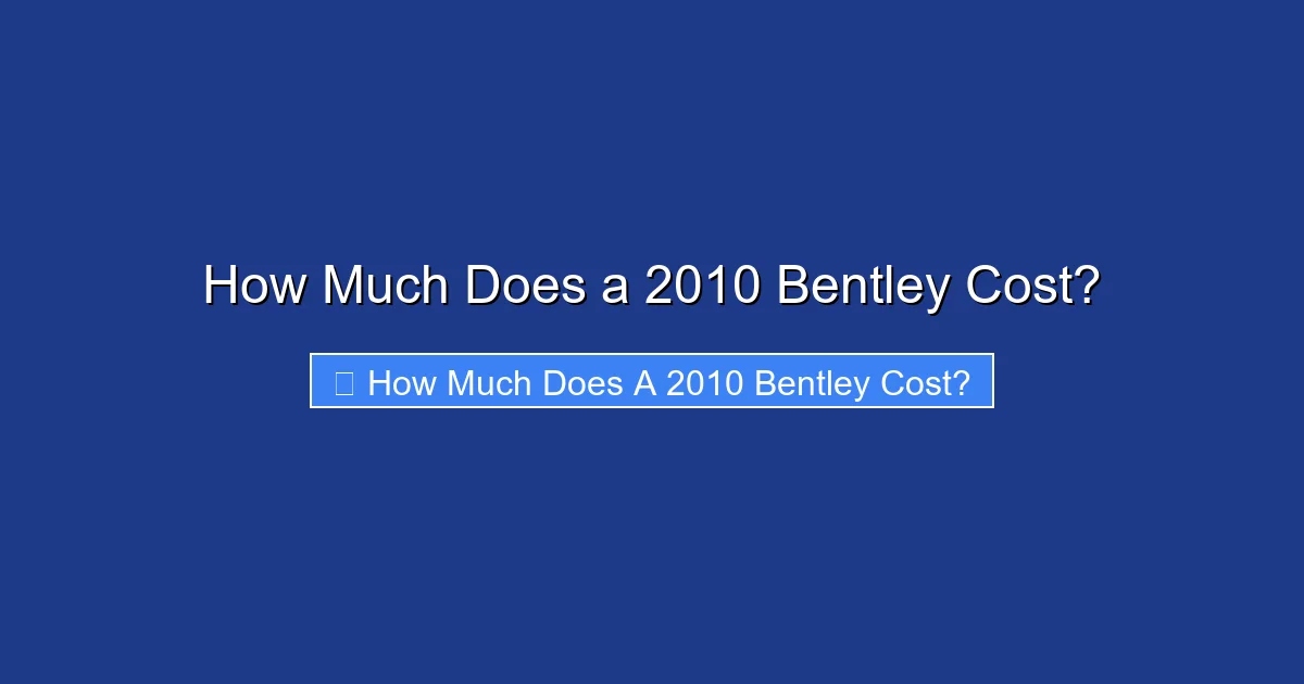 How Much Does a 2010 Bentley Cost?