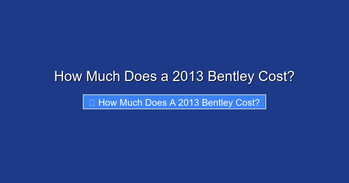 How Much Does a 2013 Bentley Cost?