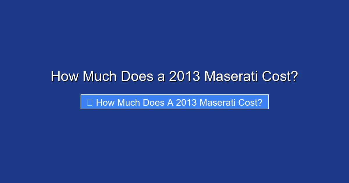 How Much Does a 2013 Maserati Cost?