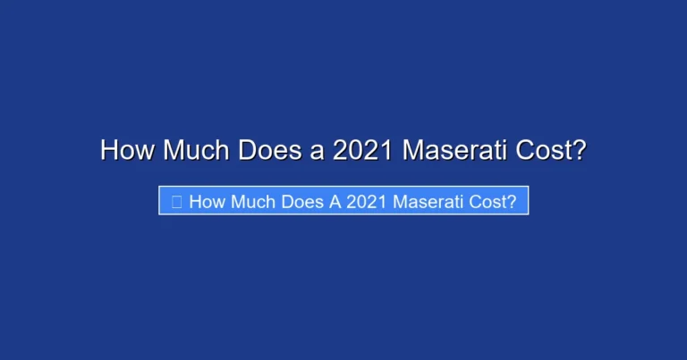 How Much Does a 2021 Maserati Cost?