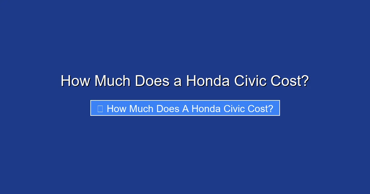 How Much Does a Honda Civic Cost?