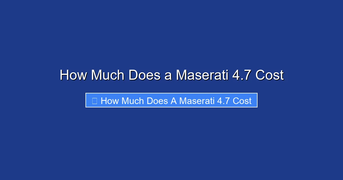 How Much Does a Maserati 4.7 Cost