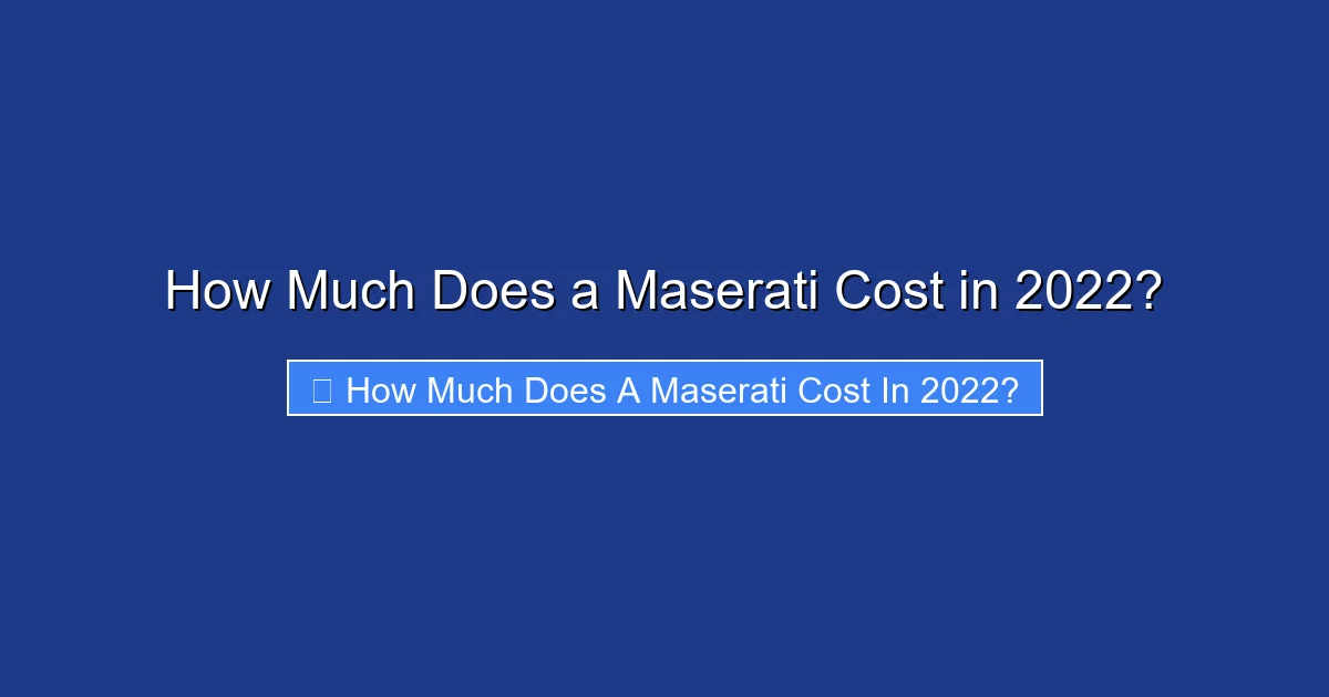 How Much Does a Maserati Cost in 2022?