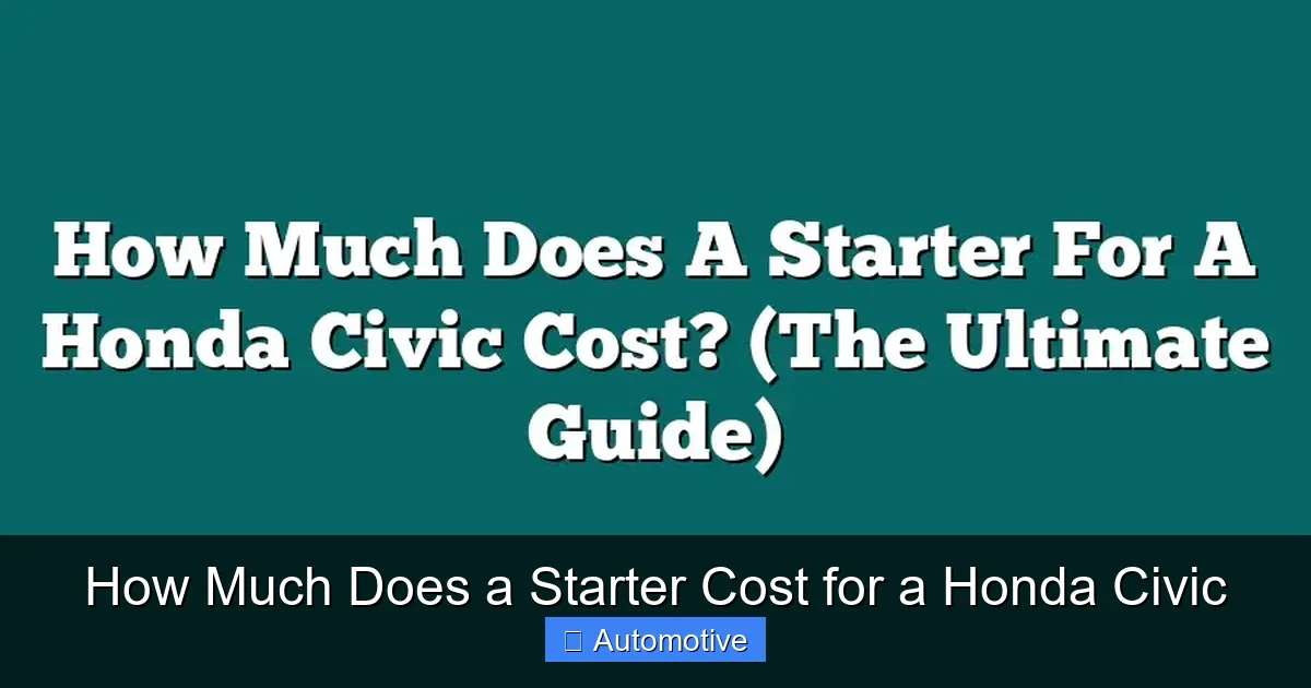 How Much Does a Starter Cost for a Honda Civic