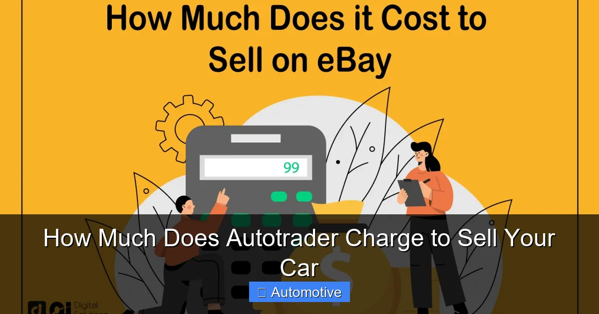 How Much Does Autotrader Charge to Sell Your Car