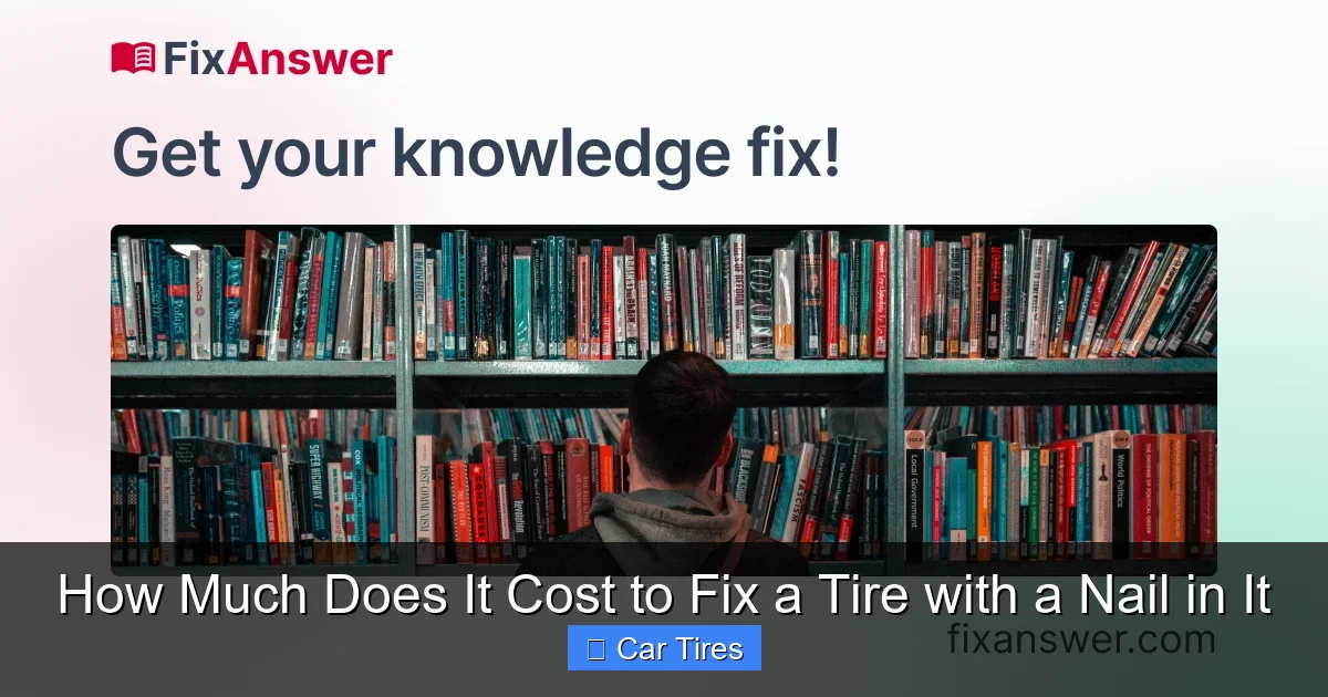 How Much Does It Cost to Fix a Tire with a Nail in It
