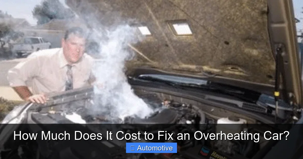 How Much Does It Cost to Fix an Overheating Car?